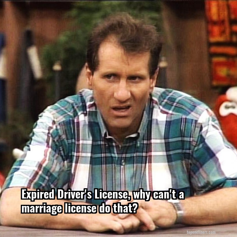Expired Driver's License, why can't a marriage license do that?