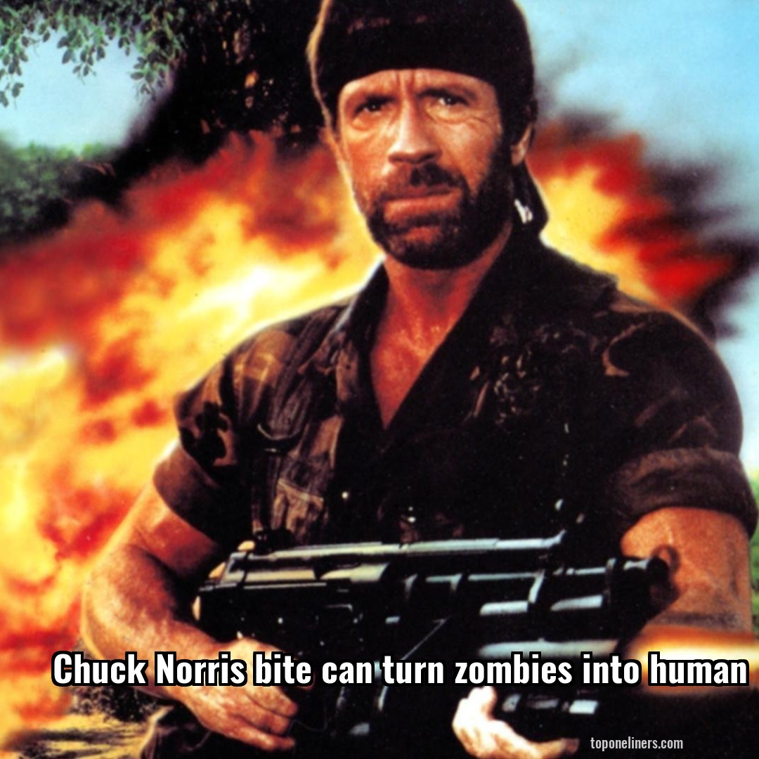 Chuck Norris bite can turn zombies into human