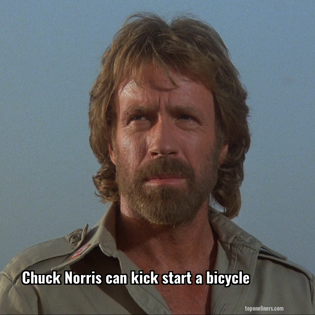 Chuck Norris can kick start a bicycle