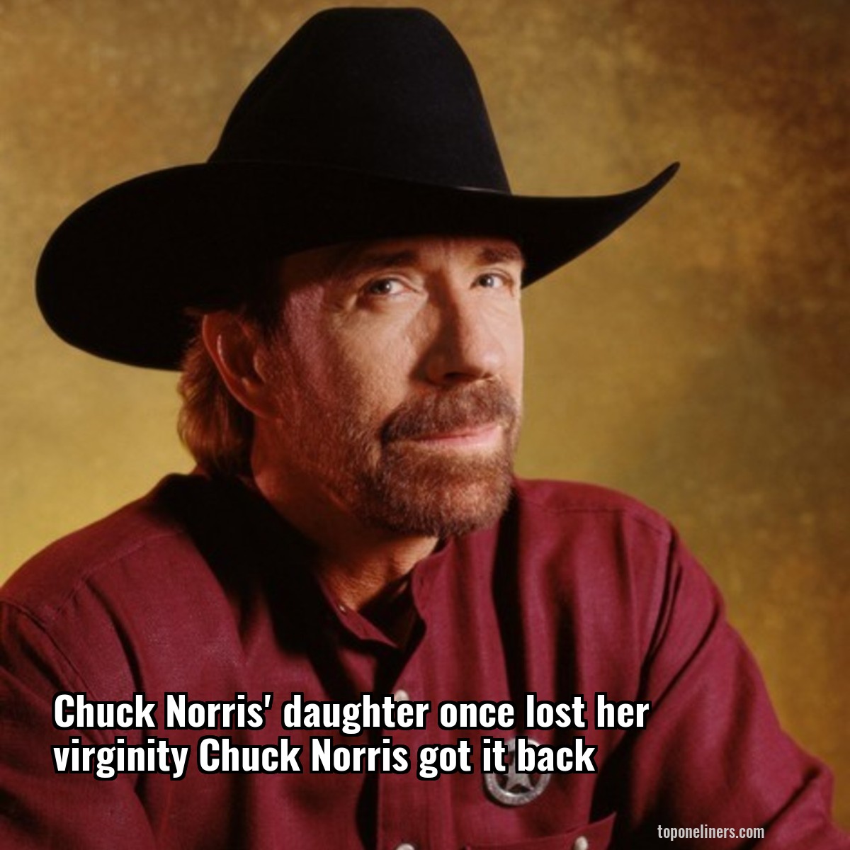 Chuck Norris' daughter once lost her virginity Chuck Norris got it back