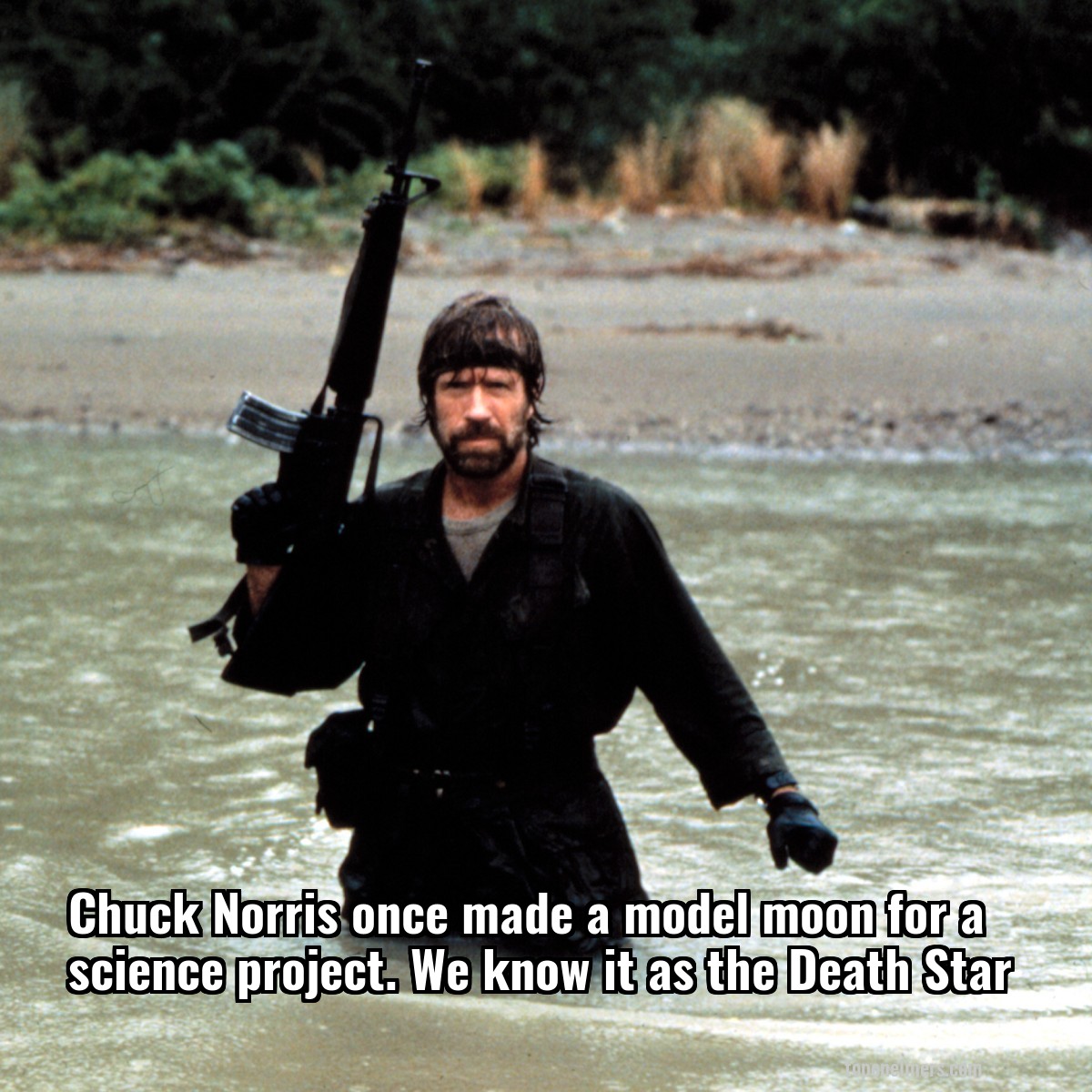 Chuck Norris once made a model moon for a science project. We know it as the Death Star