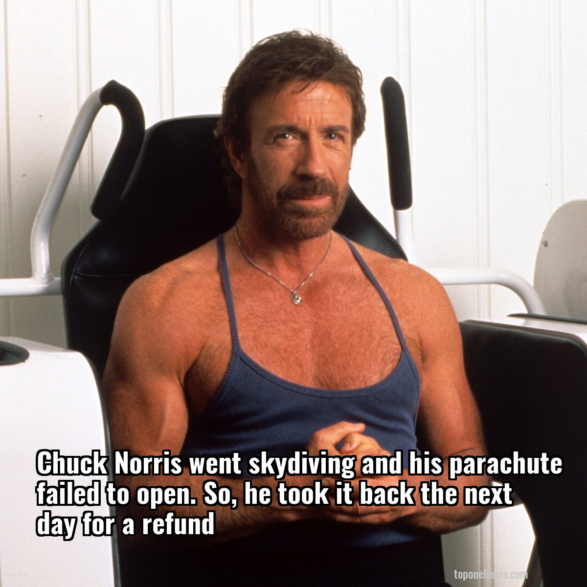 Chuck Norris went skydiving and his parachute failed to open. So, he took it back the next day for a refund