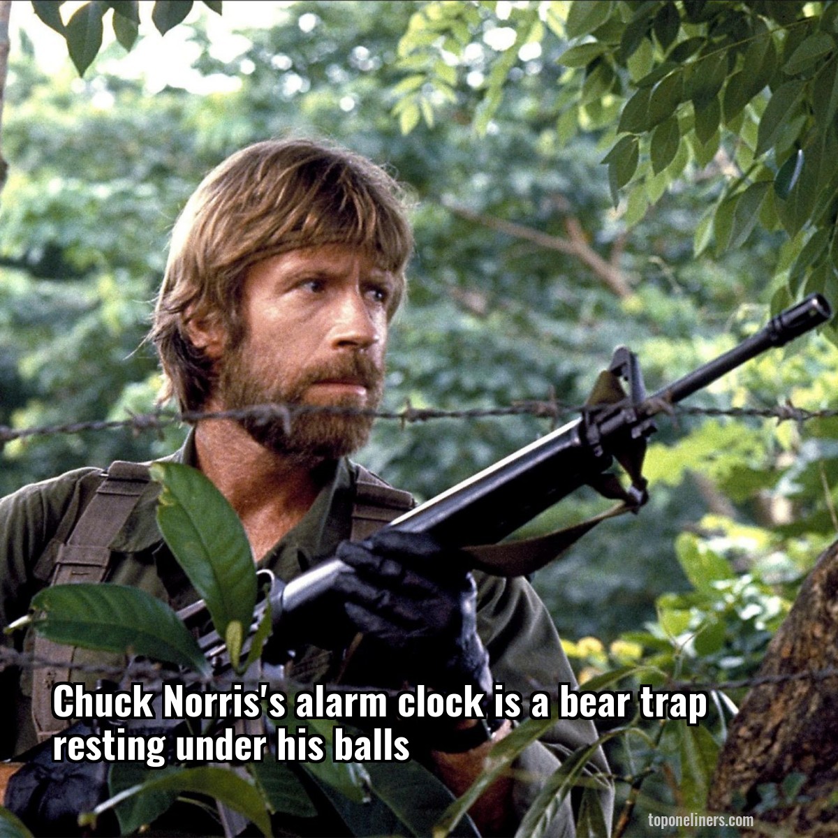 Chuck Norris's alarm clock is a bear trap resting under his balls