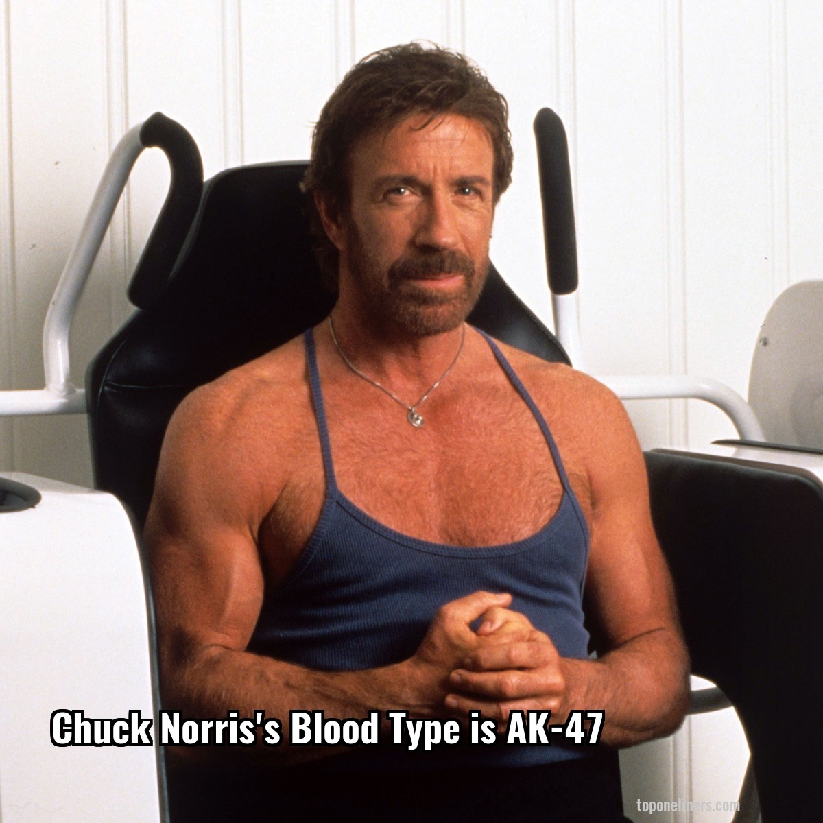Chuck Norris's Blood Type is AK-47