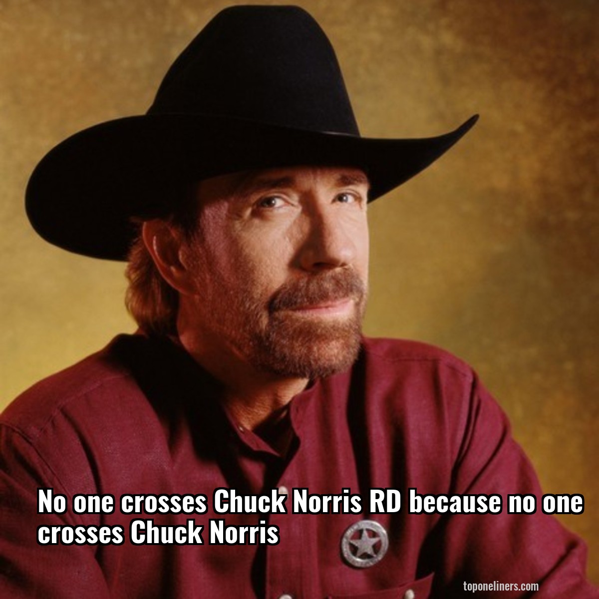 No one crosses Chuck Norris RD because no one crosses Chuck Norris