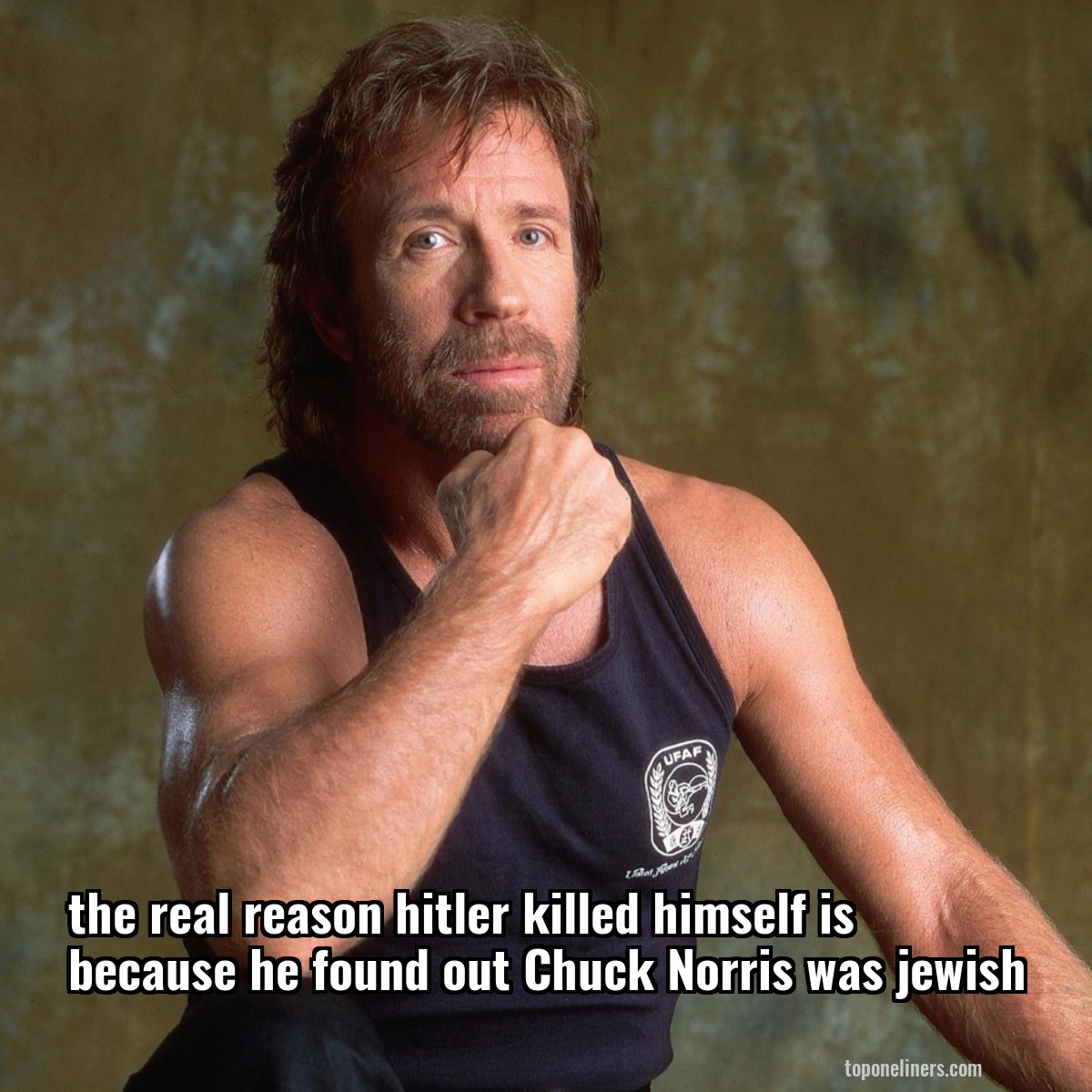 the real reason hitler killed himself is because he found out Chuck Norris was jewish
