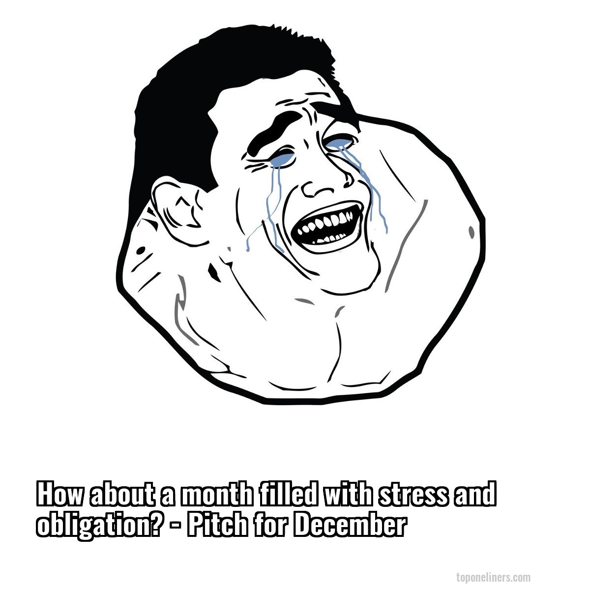 How about a month filled with stress and obligation? - Pitch for December
