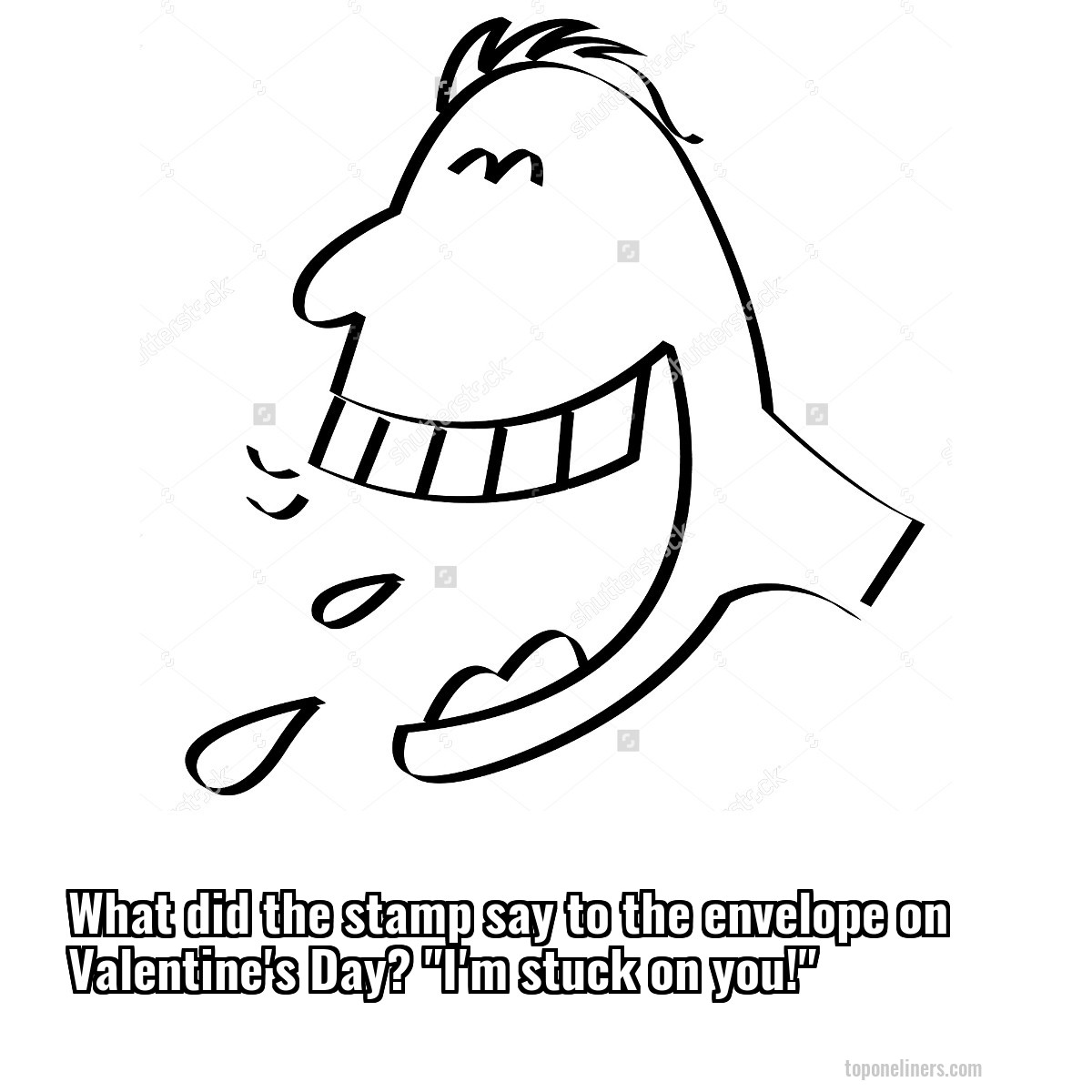What did the stamp say to the envelope on Valentine's Day? "I'm stuck on you!"