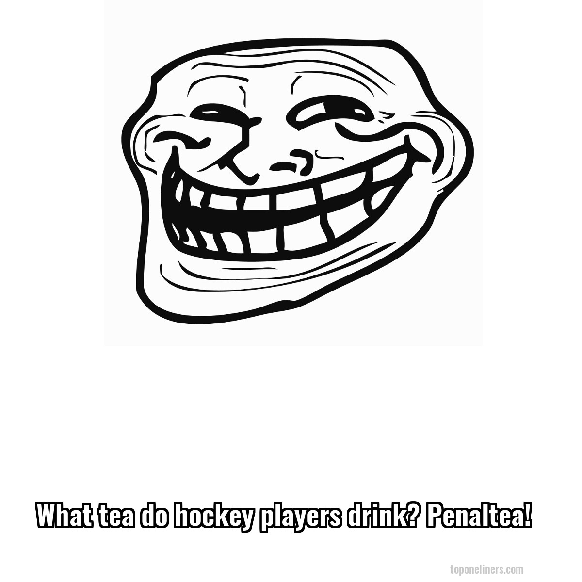 What tea do hockey players drink? Penaltea!
