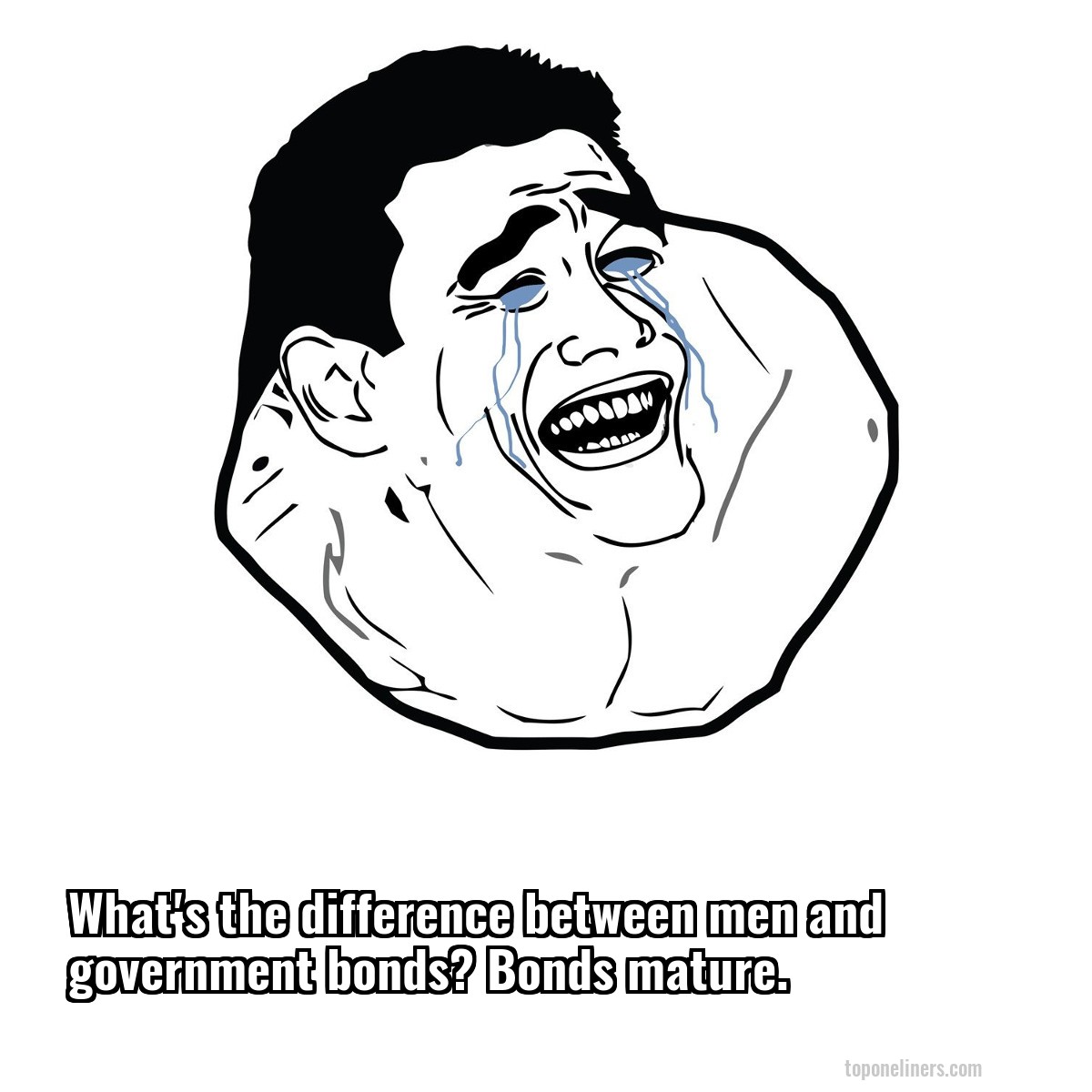 What's the difference between men and government bonds? Bonds mature.
